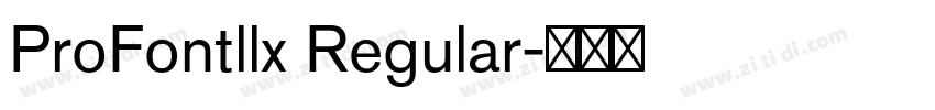 ProFontllx Regular字体转换 ProFontllx Regular字体转换